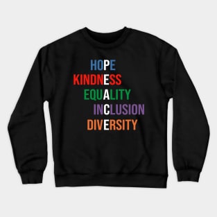 Love Peace Equality Inclusion Kindness Crewneck Sweatshirt